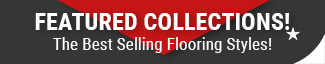 Featured collections of the best selling flooring styles at American Carpet Wholesale