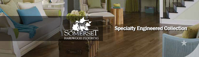 Somerset Specialty Engineered hardwood flooring collection on sale at American Carpet Wholesale - Save 30-60%