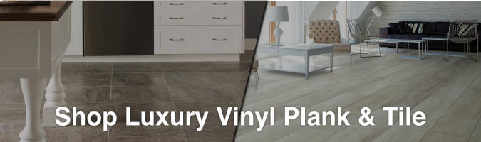 Shop our selection of Luxury Vinyl Plank and Tile Flooring